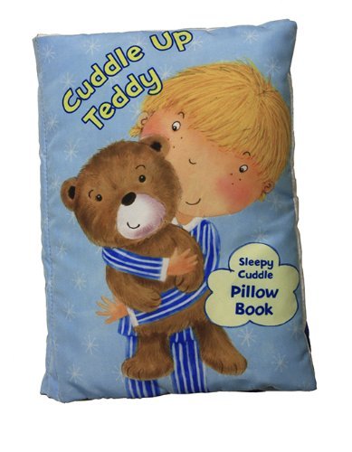 Cuddle Up Teddy (Sleepy Cuddle Pillow Book)
