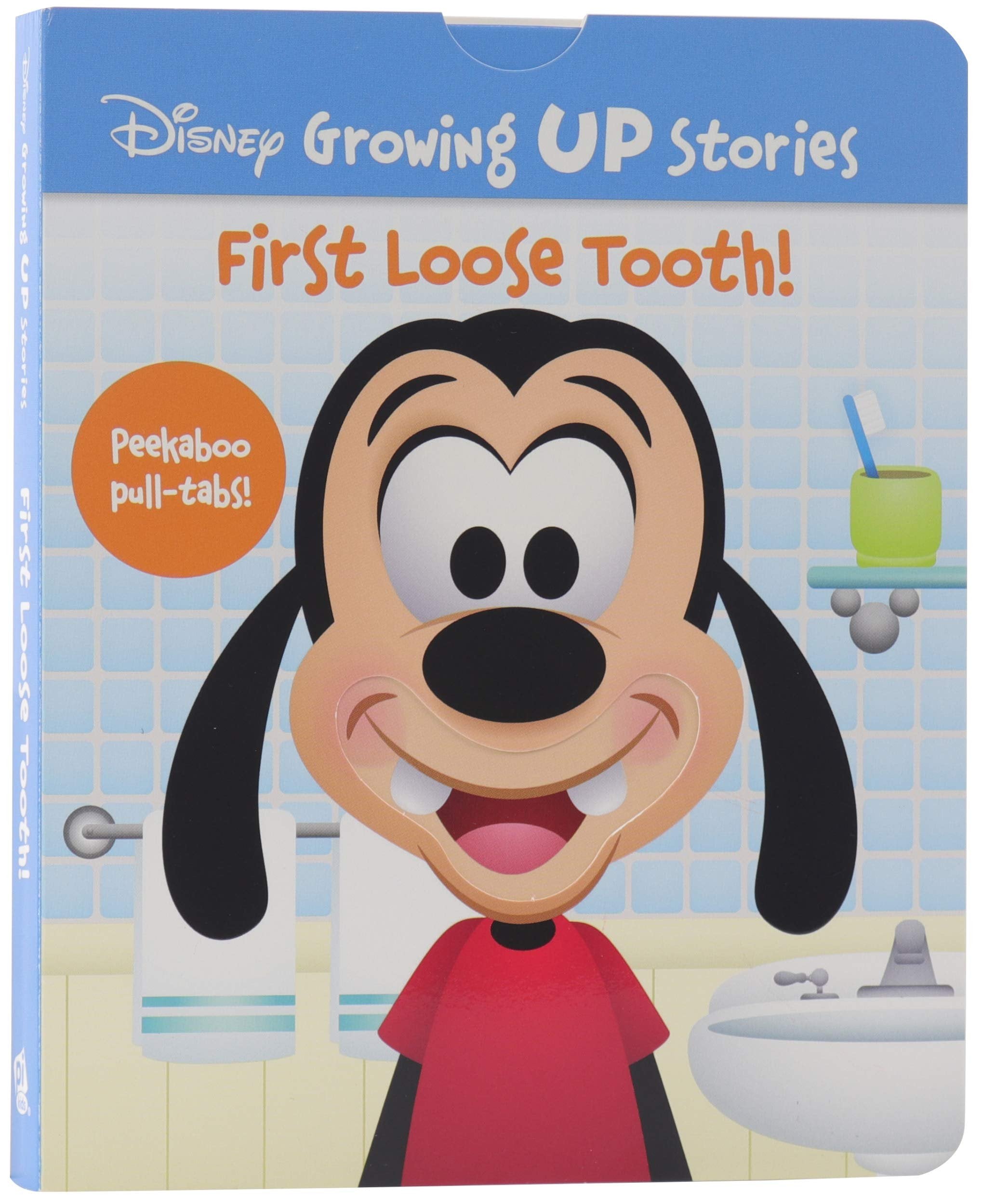 Disney Growing Up Stories with Goofy - First Loose Tooth! - Peekaboo Pull-Tabs Included! - PI Kids